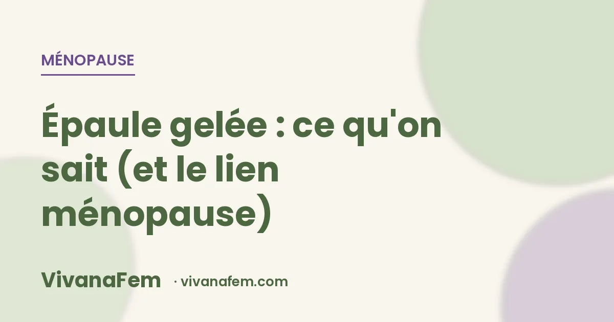 Épaule gelée : pourquoi elle frappe surtout les femmes de 40 à 60 ans