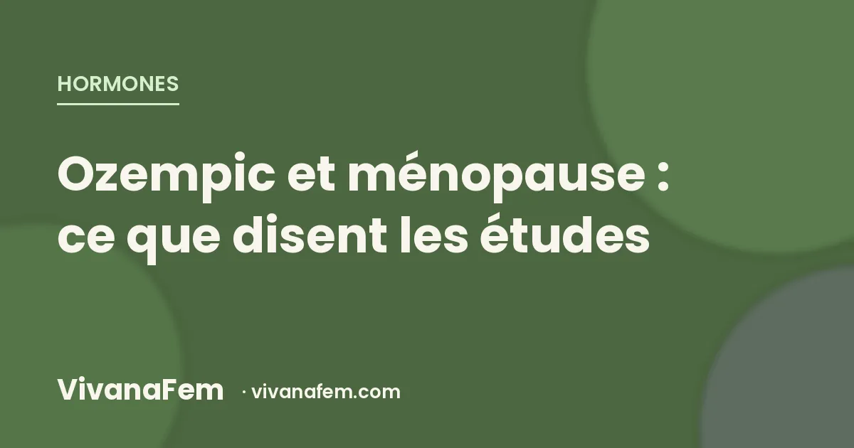 Ozempic et ménopause : ce que les études montrent vraiment