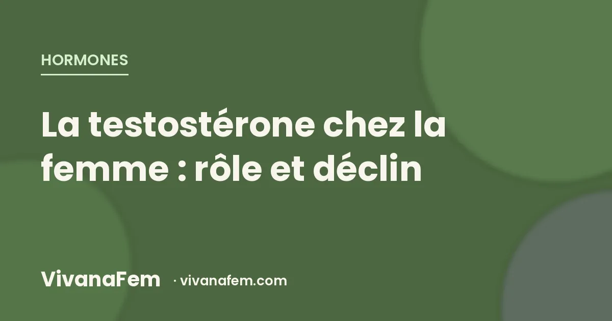 La testostérone chez la femme : l'hormone dont on ne parle jamais (et pourtant essentielle)